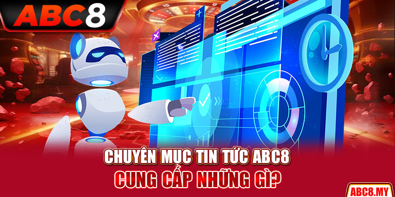 Chuyên mục tin tức ABC8 cung cấp những gì?