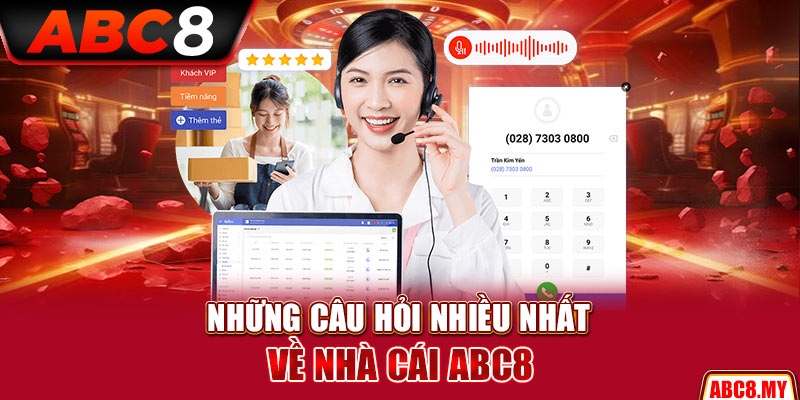 Những câu hỏi nhiều nhất về nhà cái ABC8